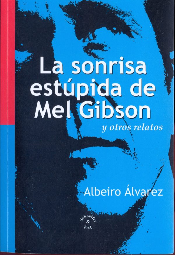 La sonrisa estúpida de Mel Gibson - Cuentos